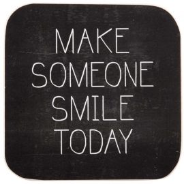IB Laursen Holzschild "Make someone smile today"